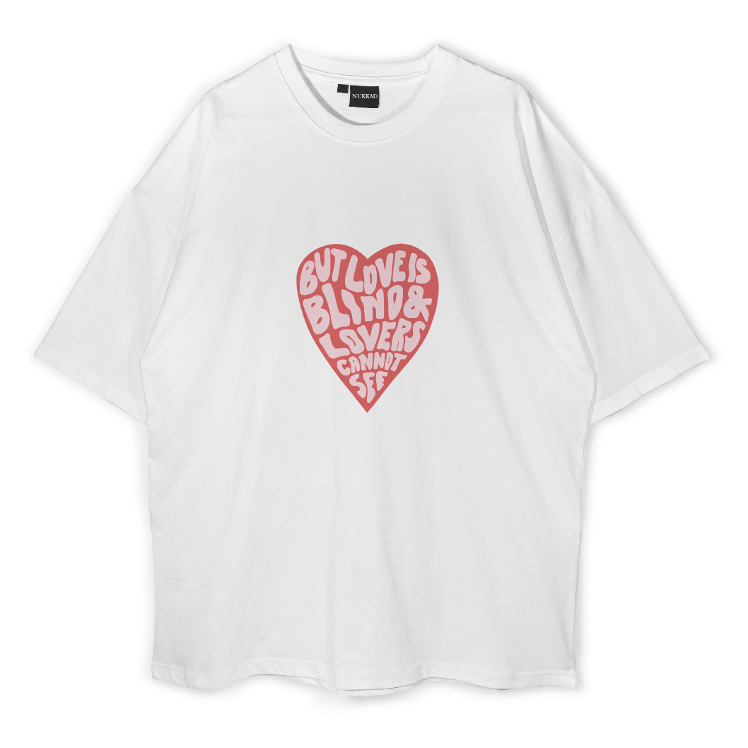 But Love is Blind Oversize T-shirt