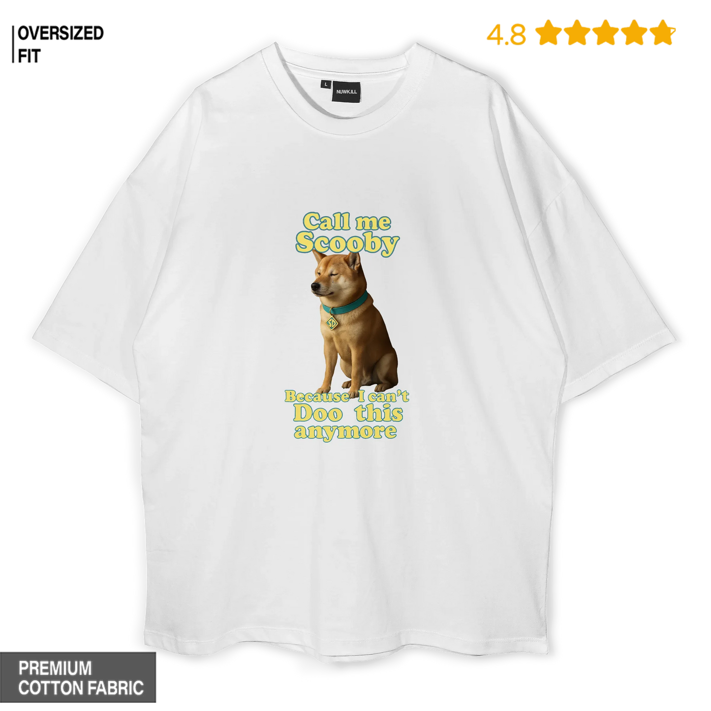 Call Me Scooby — Because I can’t Doo this anymore Oversized T-shirt
