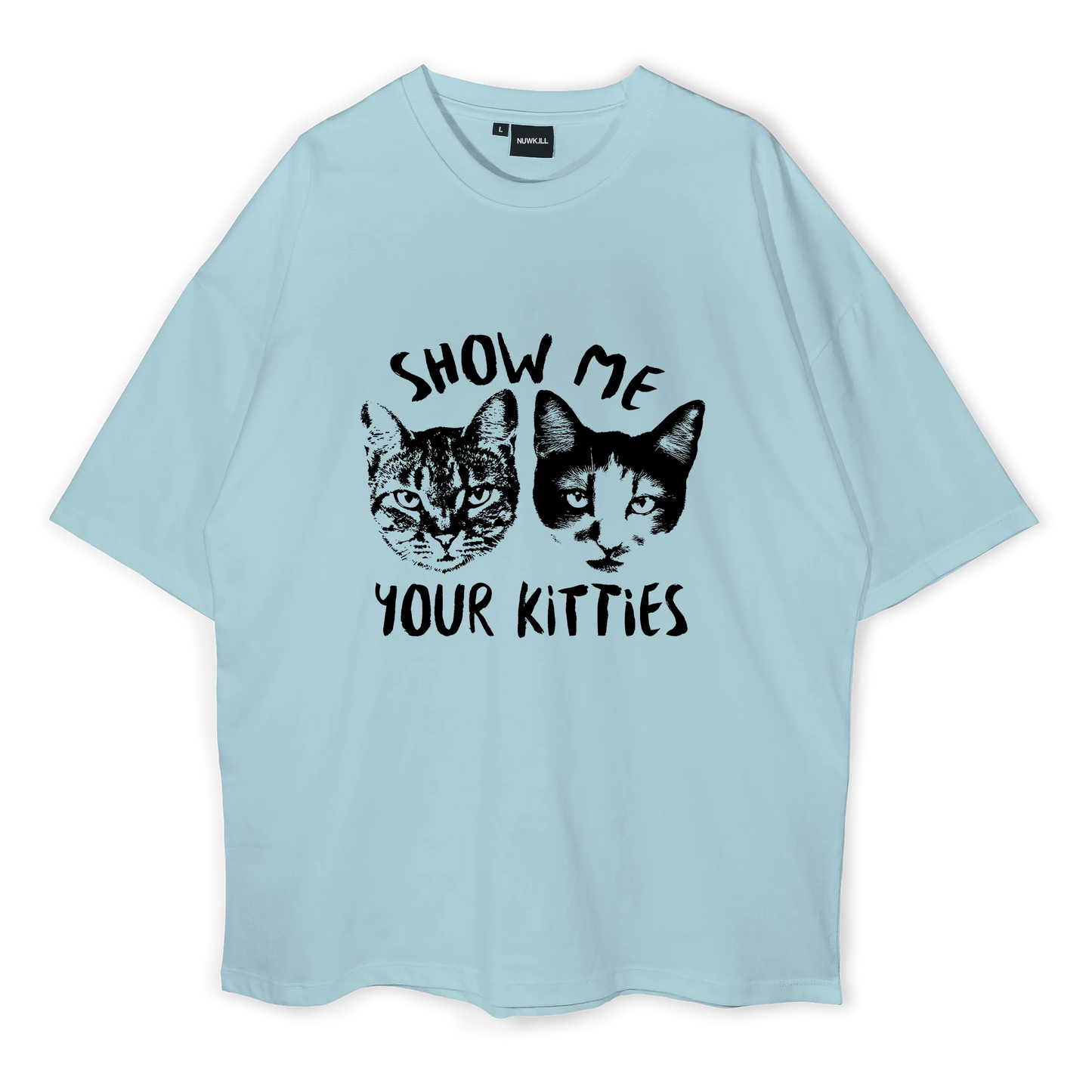 Show Me Your Kitties Oversized T-Shirt (300 GSM)