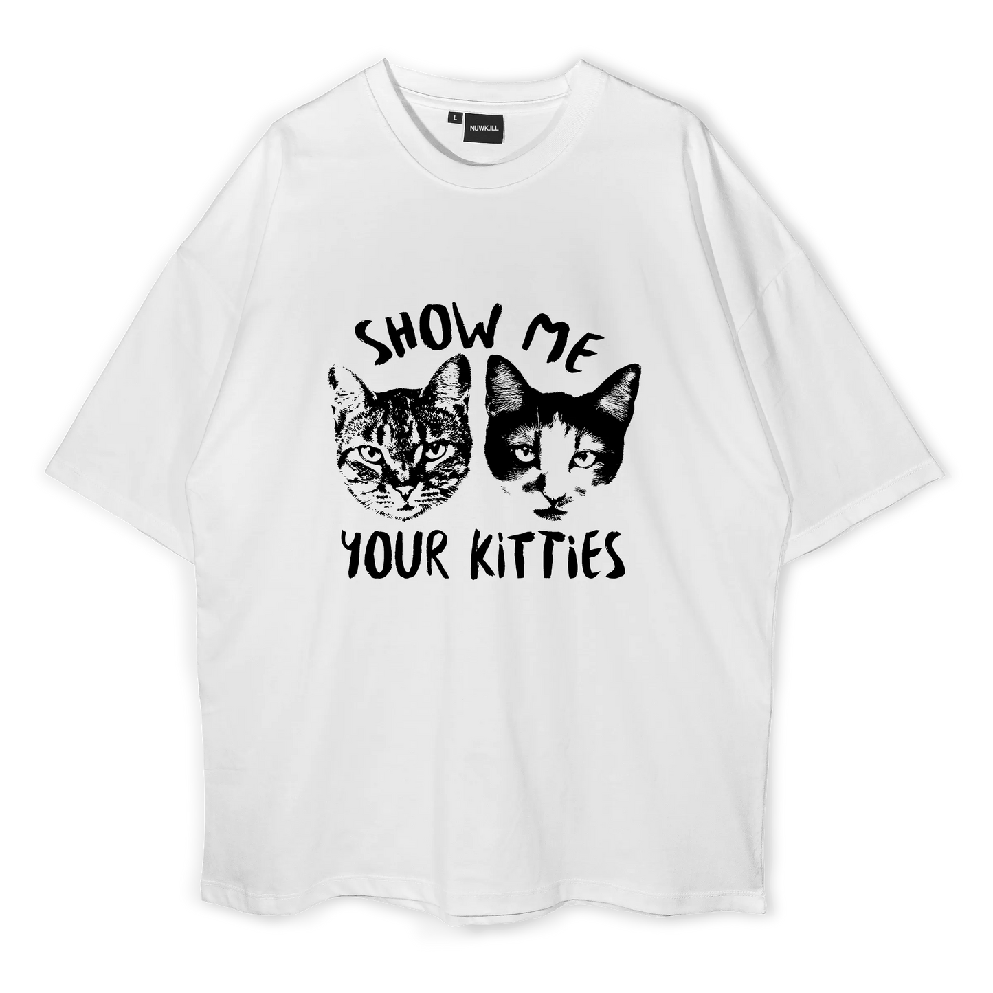 Show Me Your Kitties Oversized T-Shirt (300 GSM)