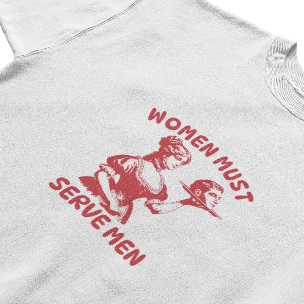 Women Must Serve Men Satire Oversized T-Shirt