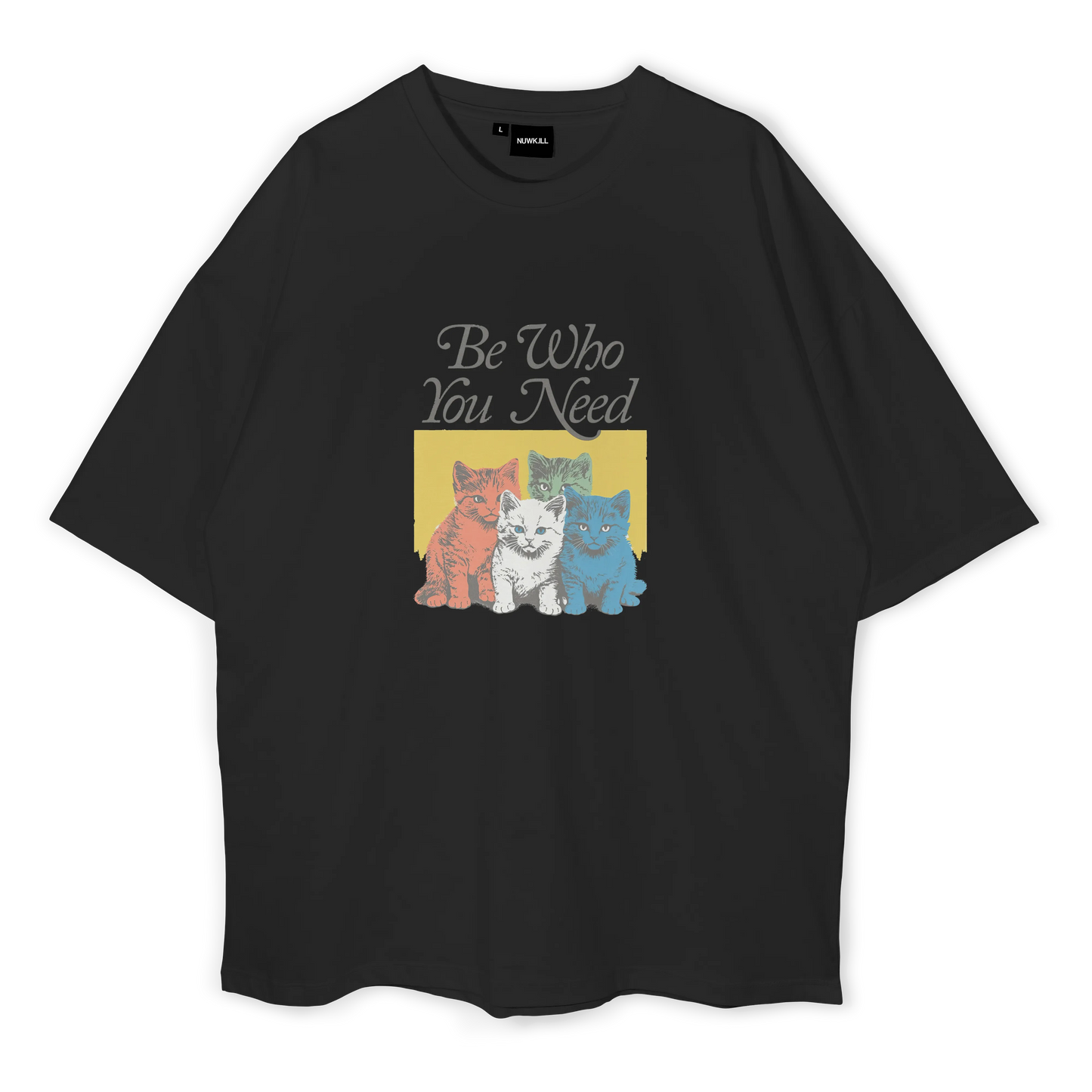 Be Who You Need Kittens Oversized T-Shirt