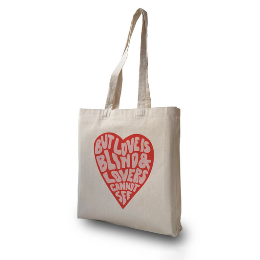 But Love is Blind Tote Bag