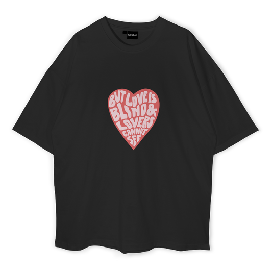 But Love is Blind Oversize T-shirt