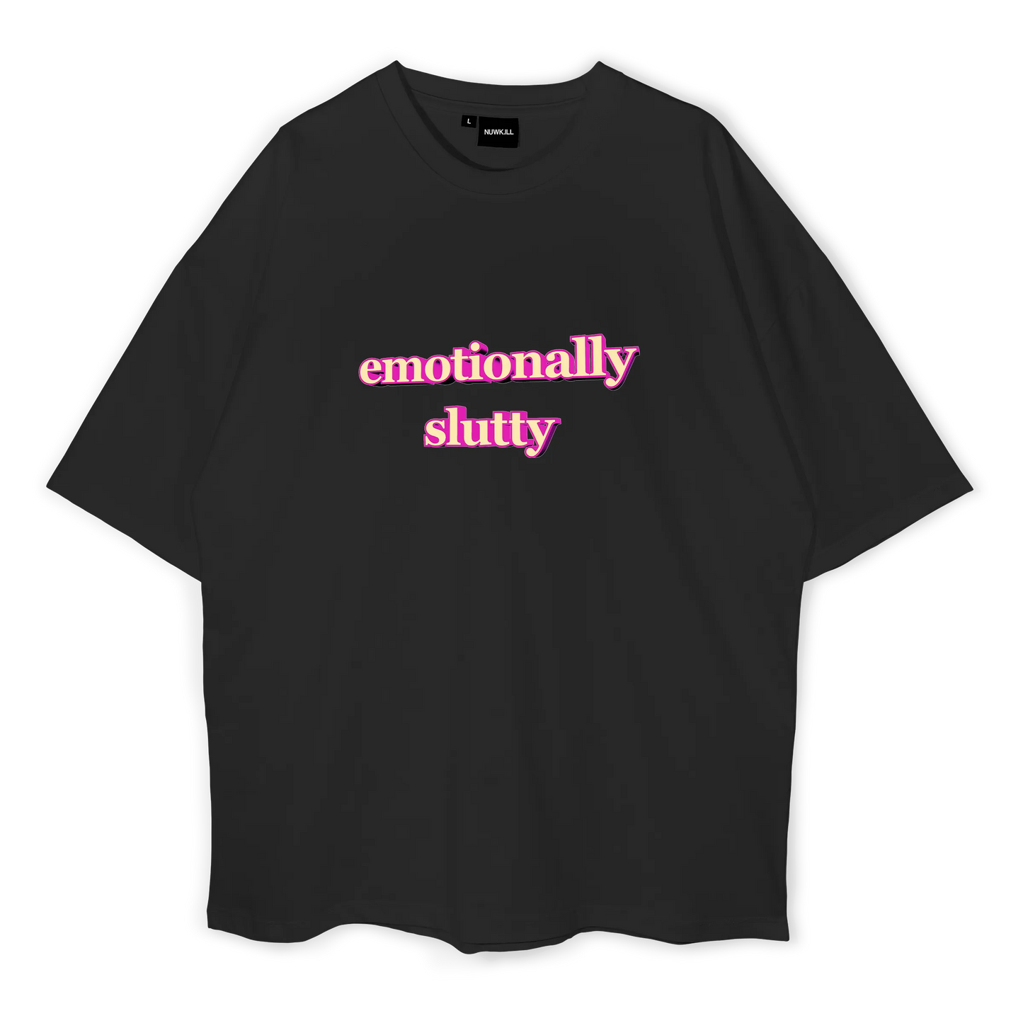 Emotionally Slutty Oversized T-shirt