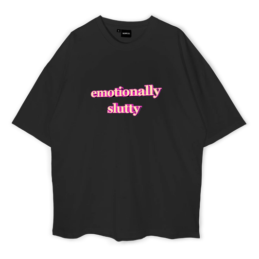 Emotionally Slutty Oversized T-shirt