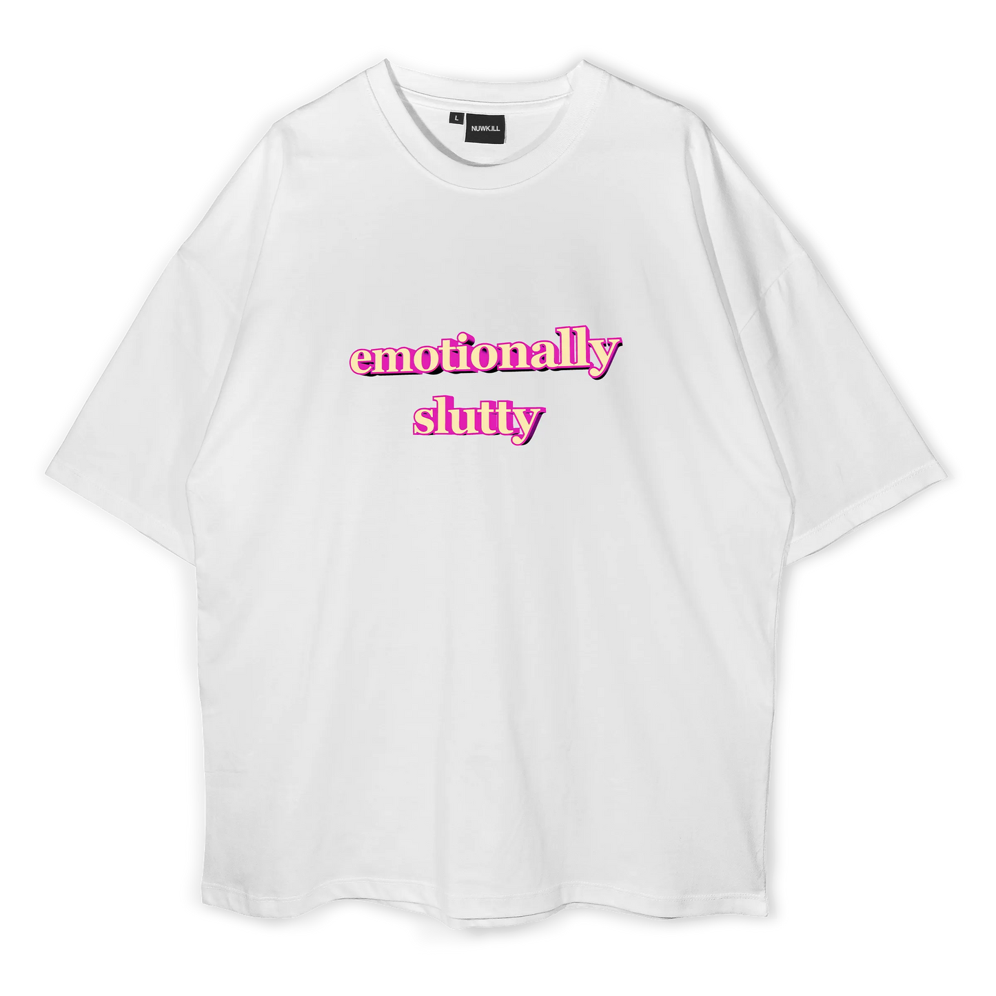 Emotionally Slutty Oversized T-shirt