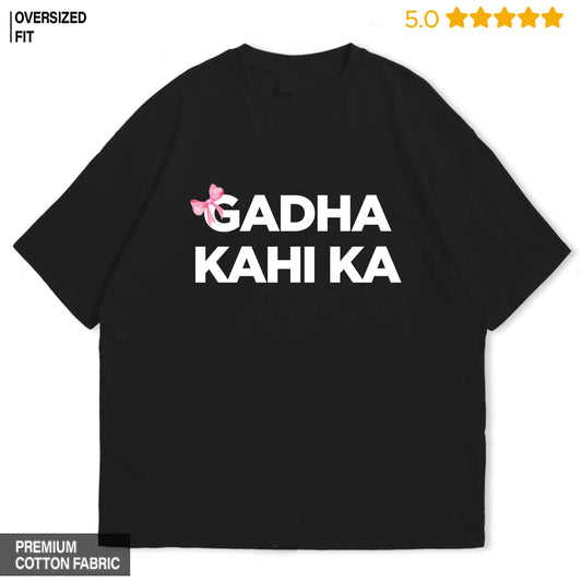 Gadha Kahi Ka Oversized T-Shirt
