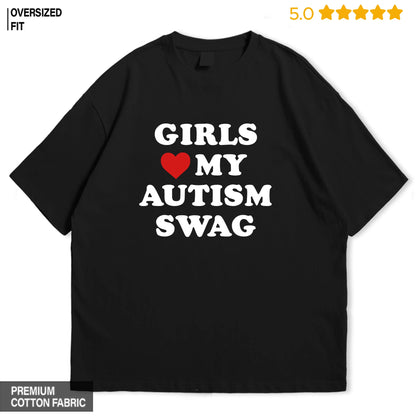 Girls Love My Autism Swag Oversized T-shirt
