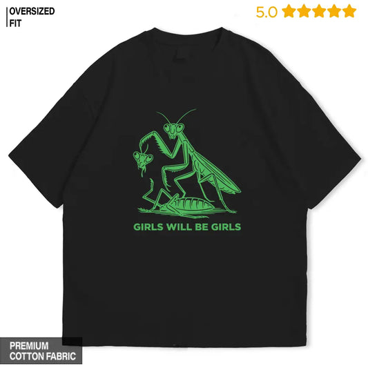 Girls will be Girls Oversized T-shirt