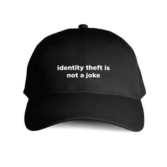 Identity theft is not a joke Cap