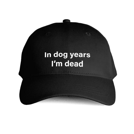 In dog years I'm dead Cap