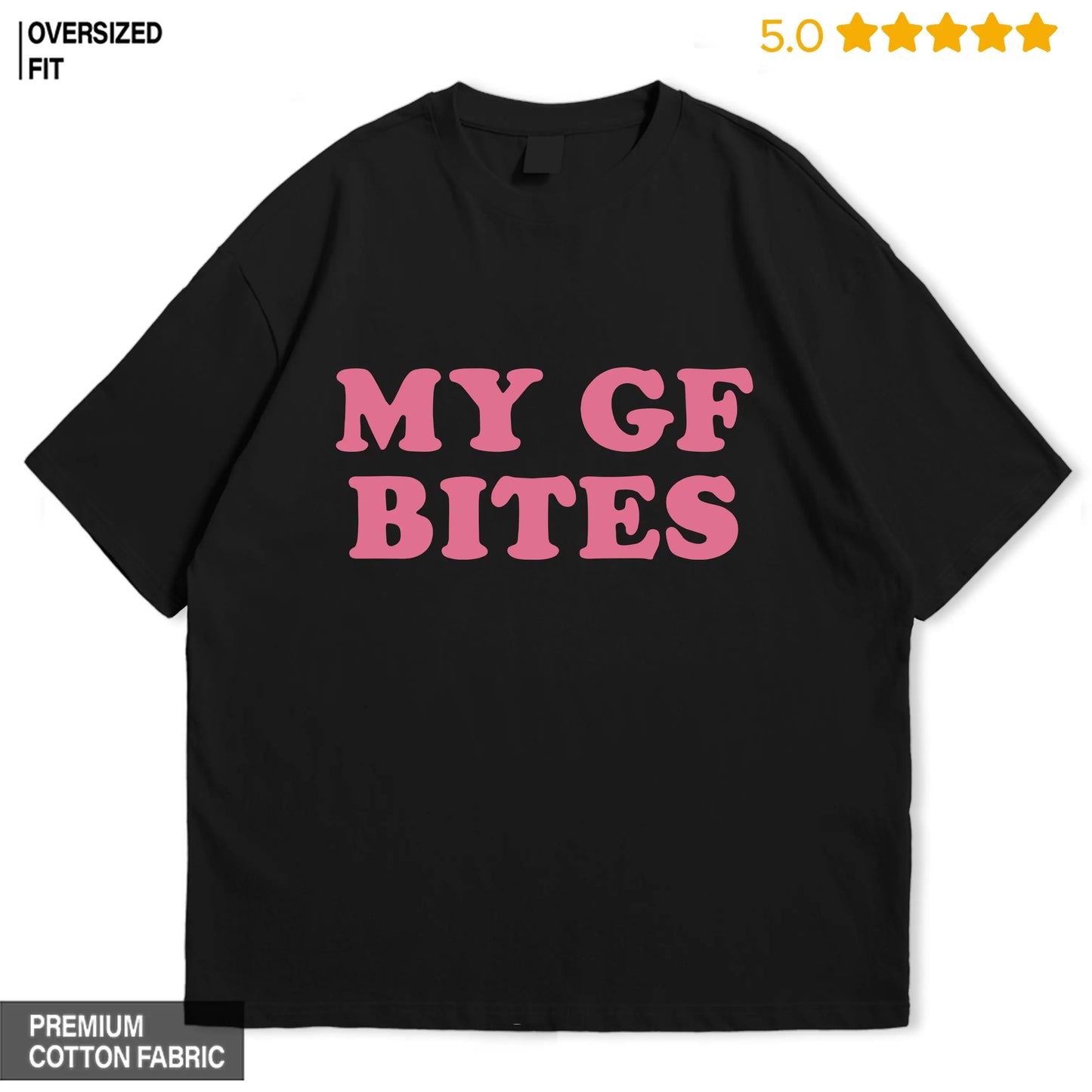 My Gf Bites Oversized T-shirt
