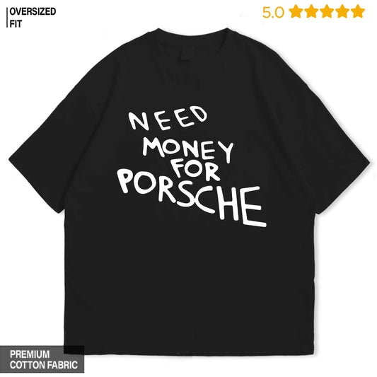 Need Money For Porsche Oversized T-Shirt
