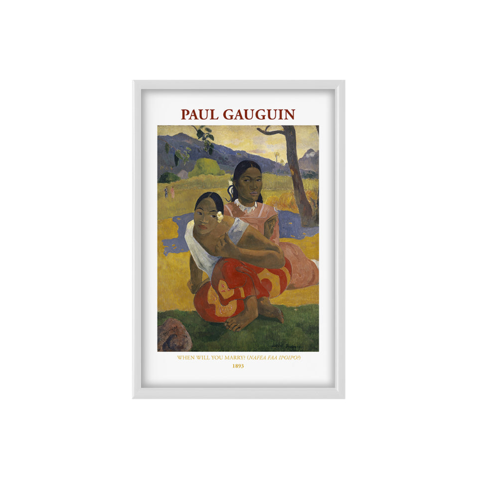 Paul Gauguin's Nafea faa ipoipo? (When will you marry me?) Poster & Framed Print