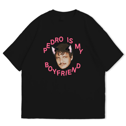 Pedro is my Boyfriend Oversized T-shirt