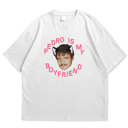Pedro is my Boyfriend Oversized T-shirt