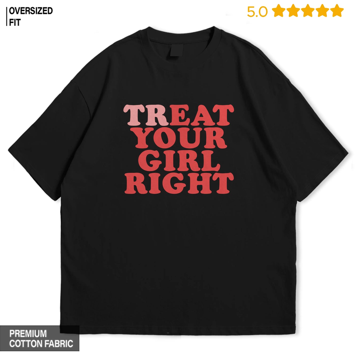 Treat Your Girl Right Oversized T-shirt