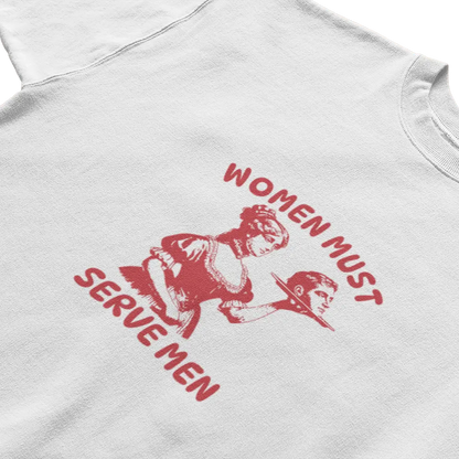 Women Must Serve Men Satire Oversized T-Shirt