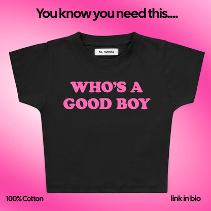 Who's Good Boy Y2K Baby Tee