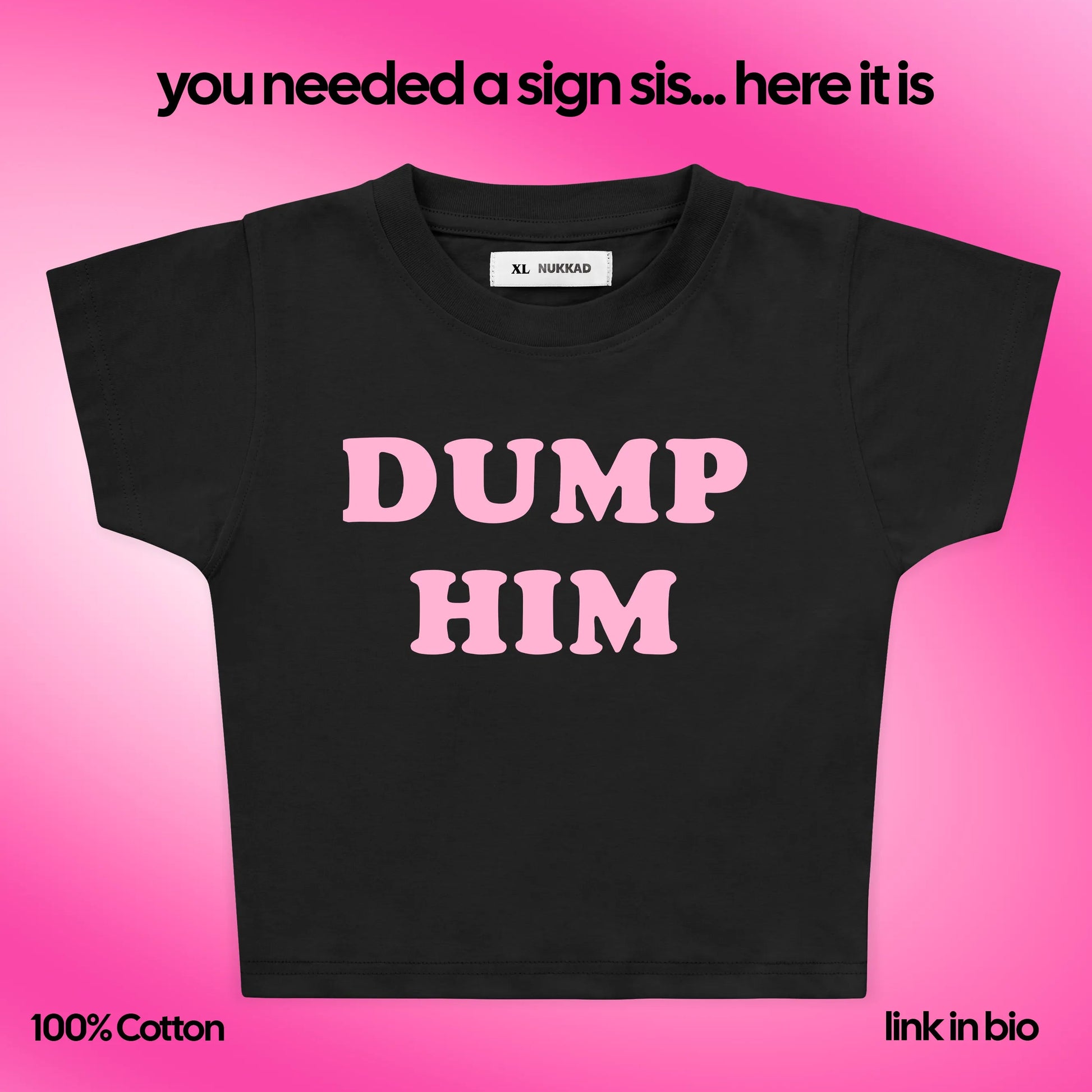 Black t-shirt with 'DUMP HIM' in pink on a pink gradient background