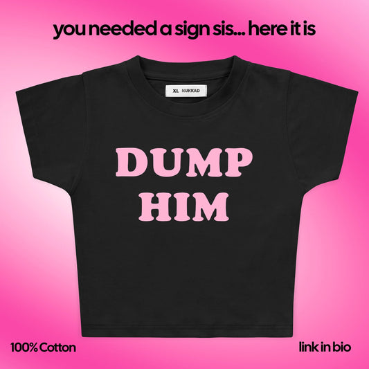 Black t-shirt with 'DUMP HIM' in pink on a pink gradient background