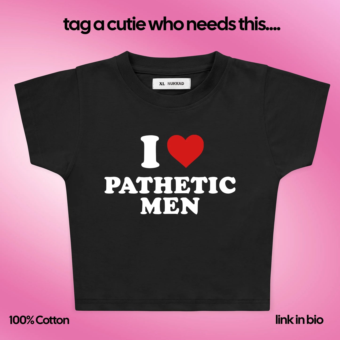 Black t-shirt with 'I ❤️ Pathetic Men' text on a pink background